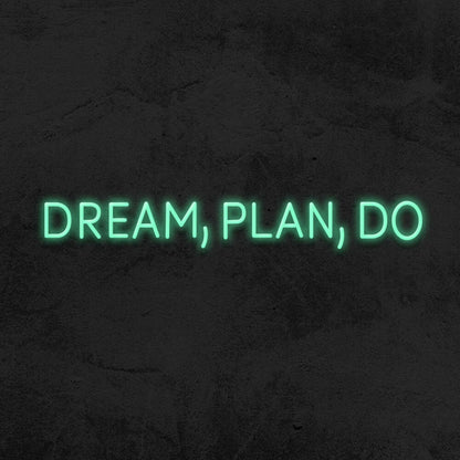 Dream Plan Do Led Neon Sign | Shineneon