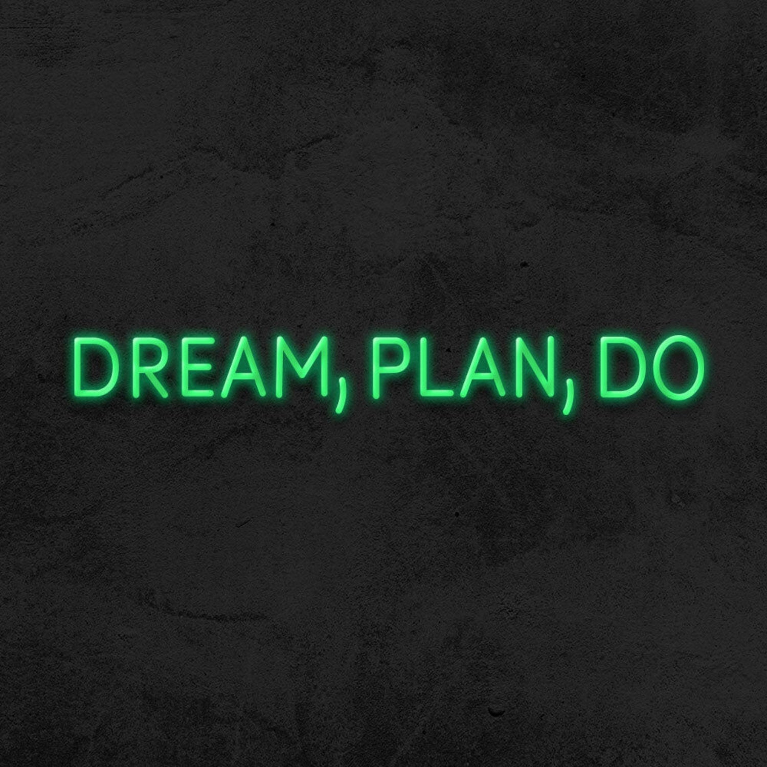 Dream Plan Do Led Neon Sign | Shineneon