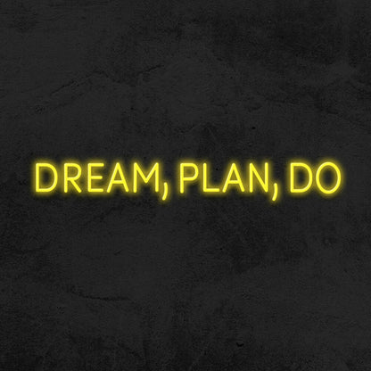 Dream Plan Do Led Neon Sign | Shineneon