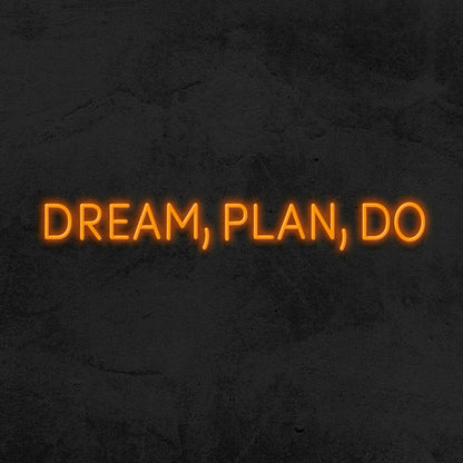 Dream Plan Do Led Neon Sign | Shineneon
