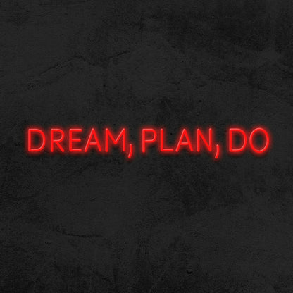 Dream Plan Do Led Neon Sign | Shineneon