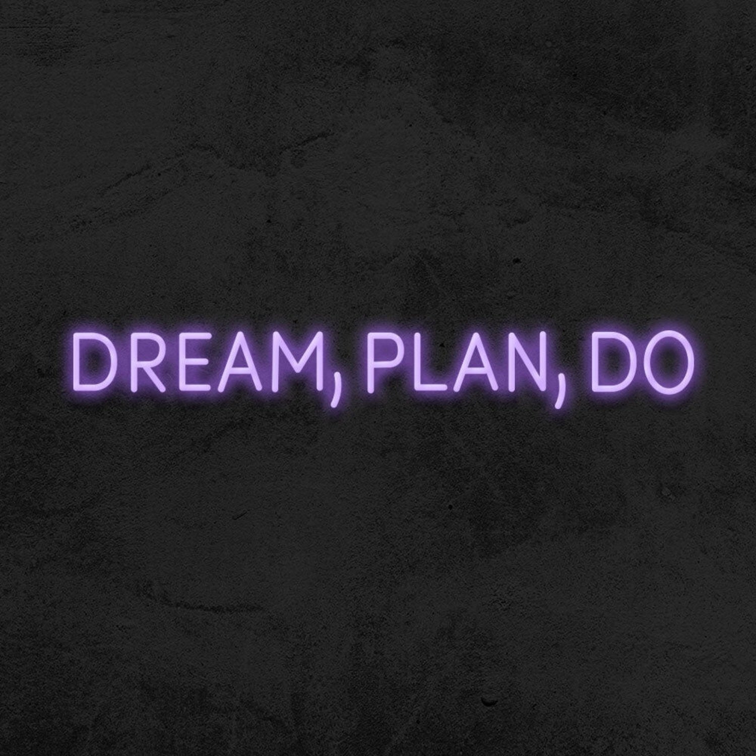 Dream Plan Do Led Neon Sign | Shineneon
