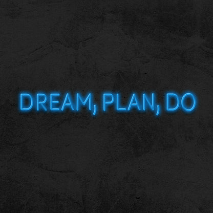 Dream Plan Do Led Neon Sign | Shineneon