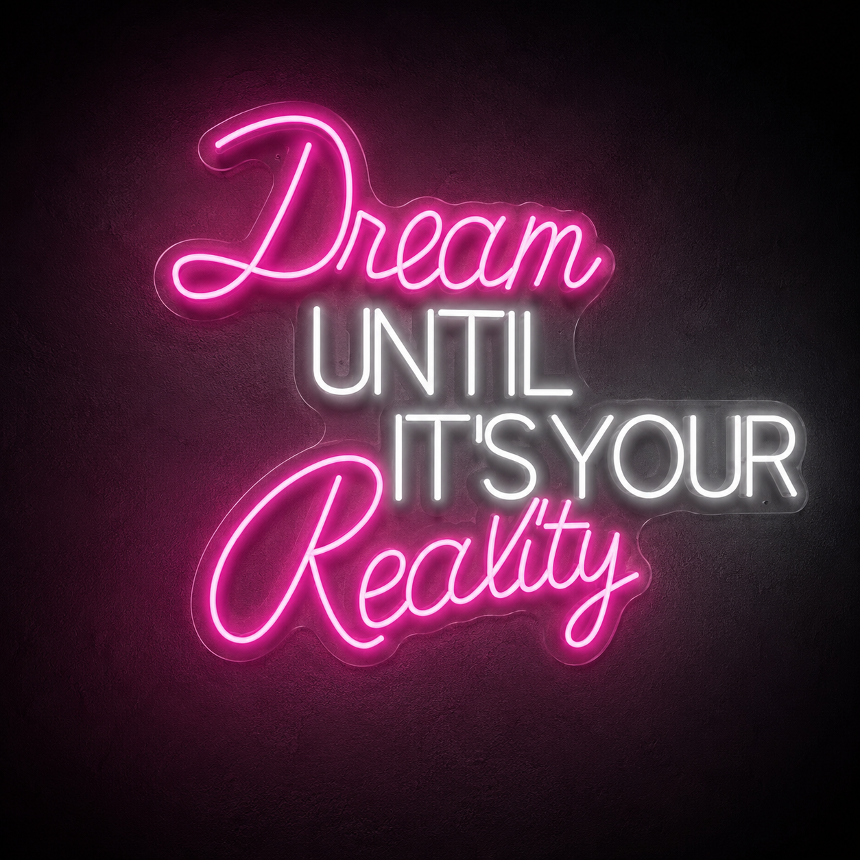Dream Until It S Your Reality LED Neon Sign Home Decor - 02 High-Converting Product Image