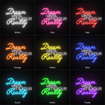 Dream Until It S Your Reality LED Neon Sign Home Wall Art - 05 Color Grid