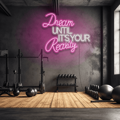 Dream Until It's Your Reality LED Neon Sign Home Decor - Shineneon