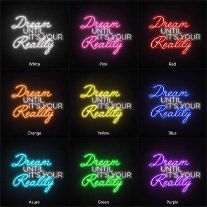 Dream Until It's Your Reality LED Neon Sign Home Wall Art - Shineneon
