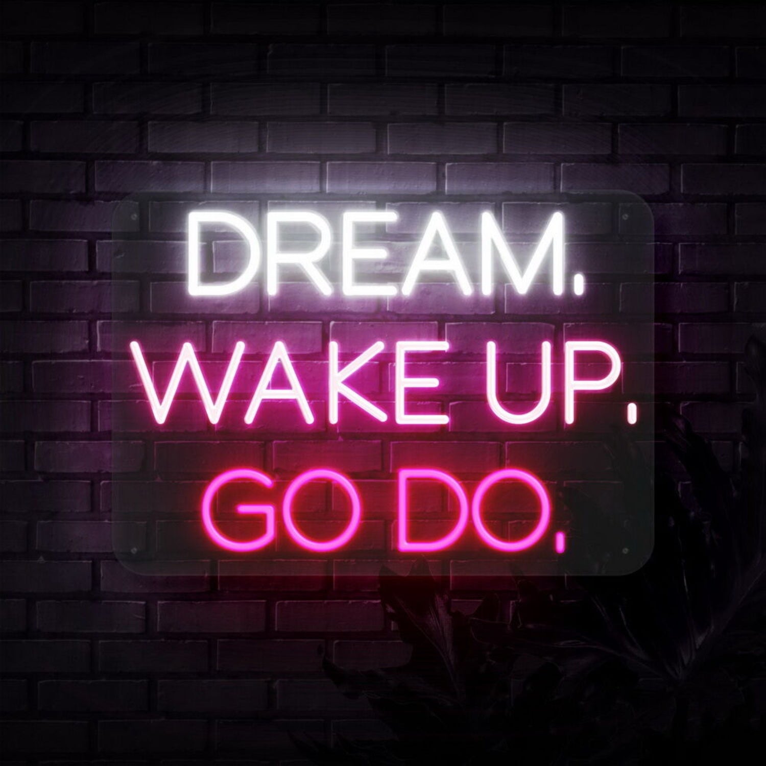 Dream Wake Up Go Do Led Neon Sign | Shineneon