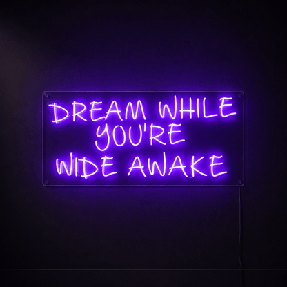 Dream While You Re Wide Awake Wall Decor LED Neon Sign - Shineneon