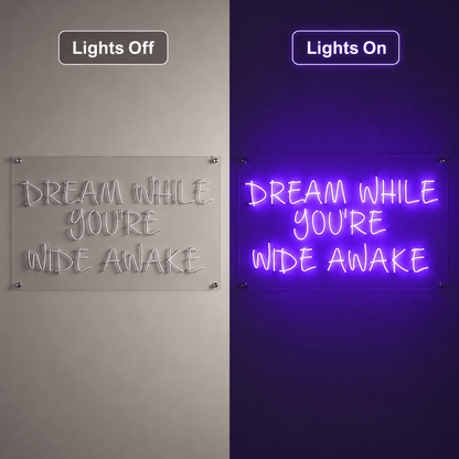 Dream While You Re Wide Awake Wall Decor LED Neon Sign - Shineneon