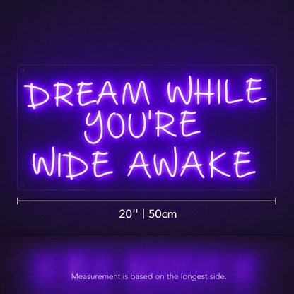 Dream While You Re Wide Awake Wall Decor LED Neon Sign - Shineneon