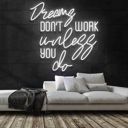 Dreams Dont Work Unless You Do Led Neon Sign | Shineneon