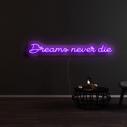 Dreams Never Die Led Neon Sign - Shineneon