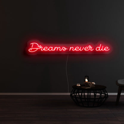 Dreams Never Die Led Neon Sign - Shineneon
