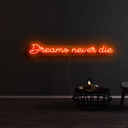 Dreams Never Die Led Neon Sign - Shineneon
