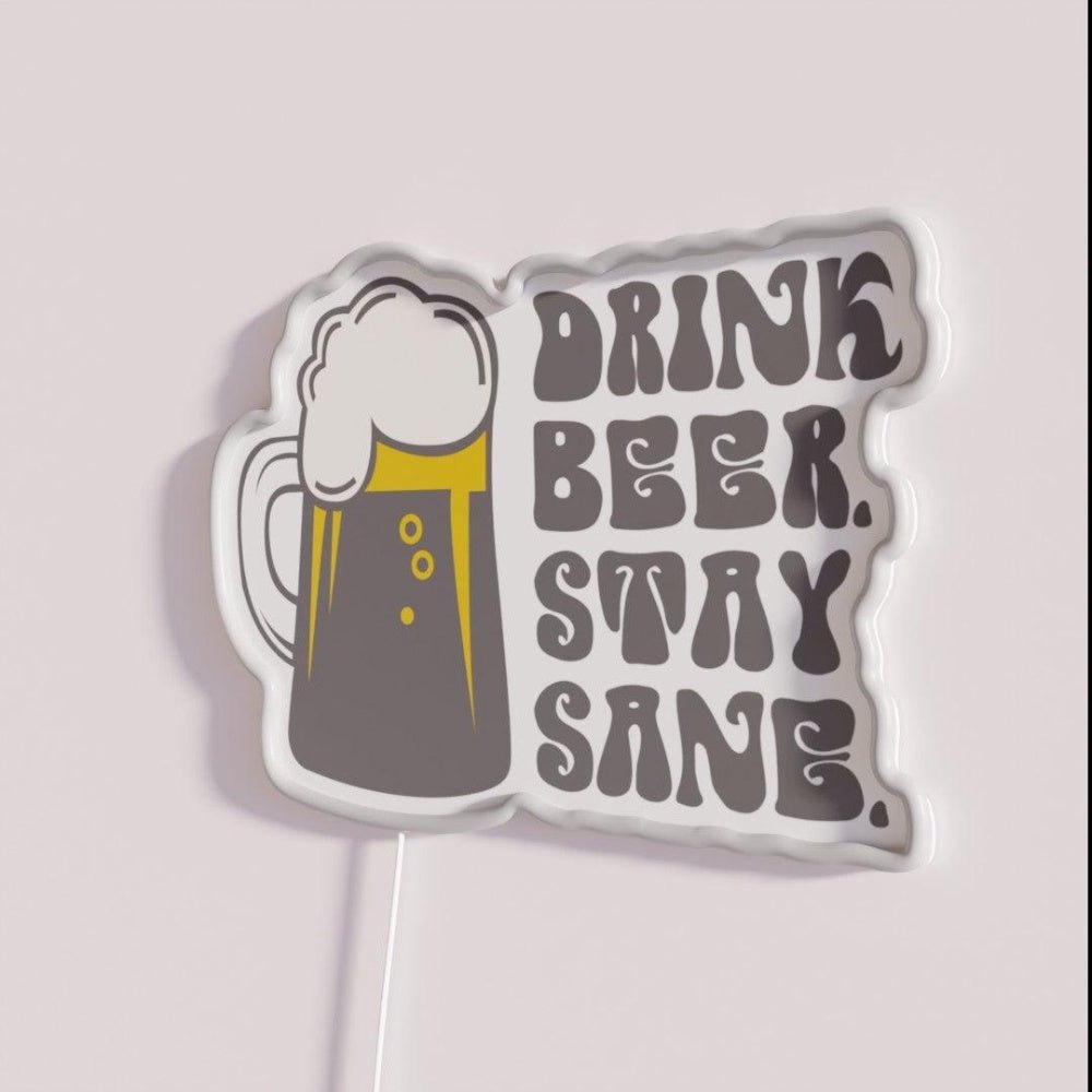 Drink Beer Stay Sane Rgb Led Neon Sign - Shineneon