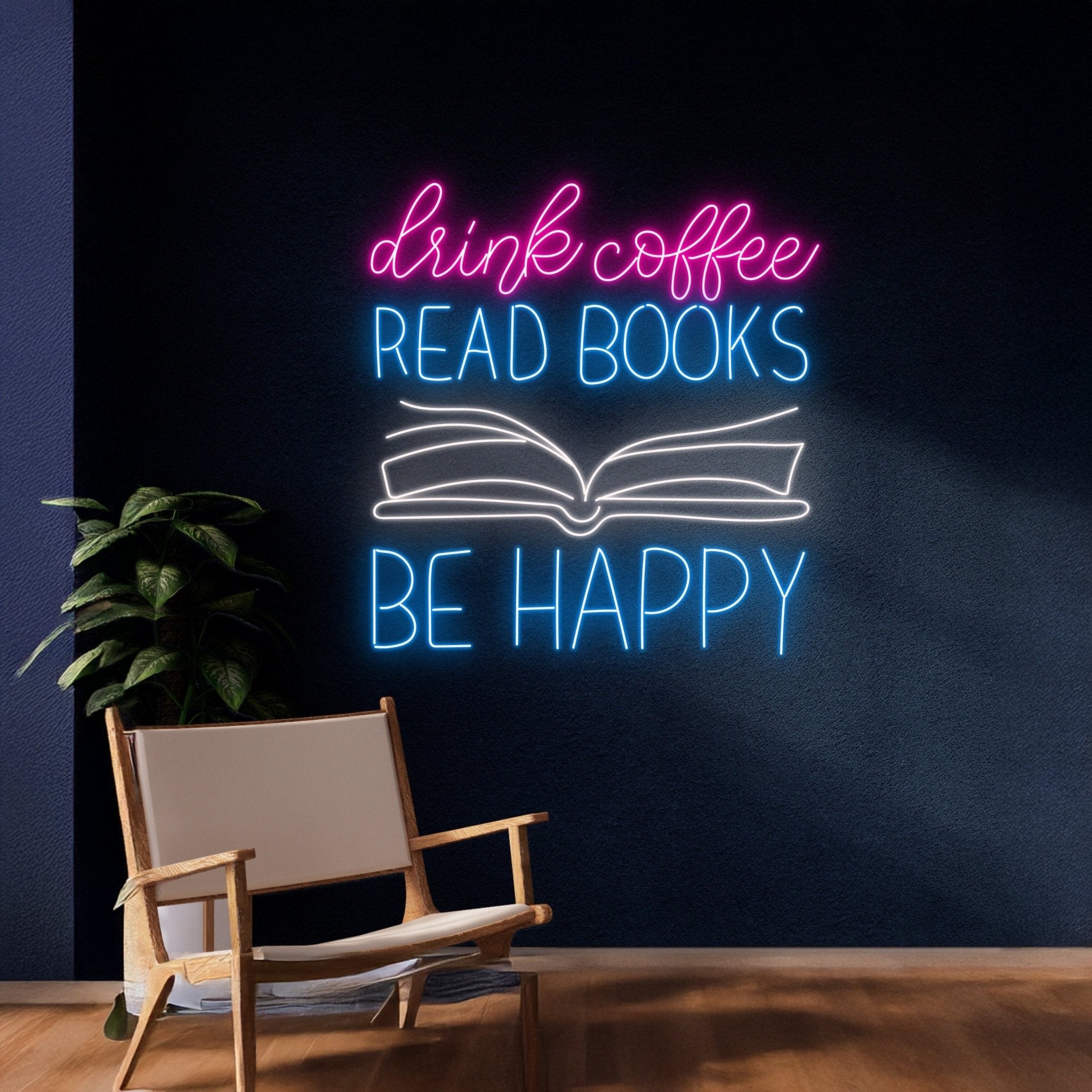 Drink Coffee Read Books Be Happy Neon Sign - Shineneon
