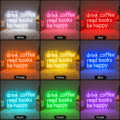 Drink Coffee Read Books Be Happy Wall Decor LED Neon Sign - 05 Color Grid