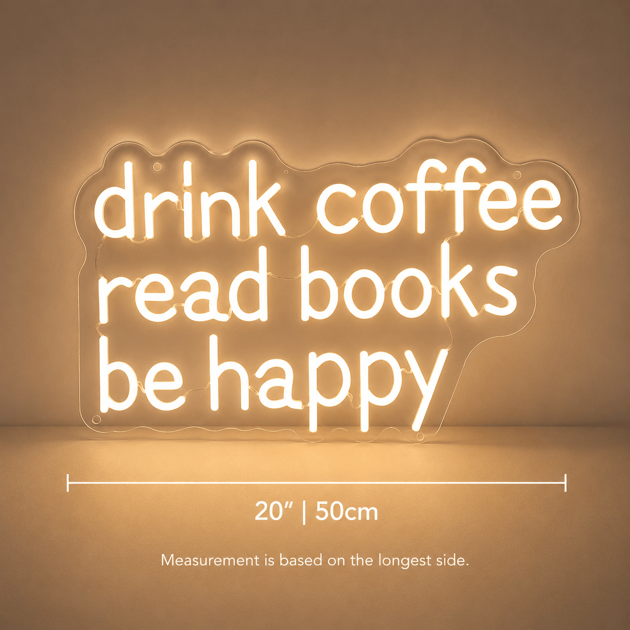 Drink Coffee Read Books Be Happy Wall Decor LED Neon Sign - Shineneon