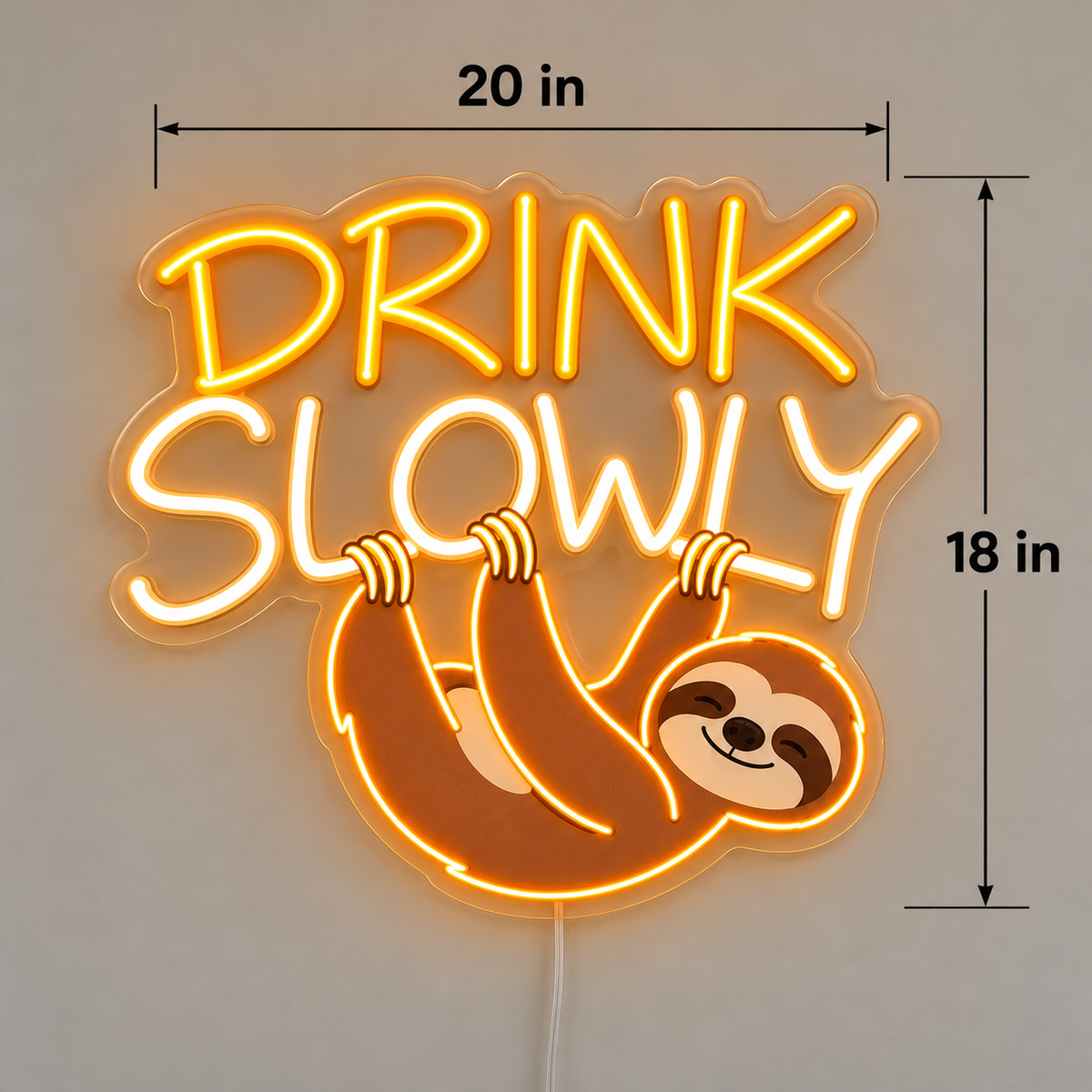 Drink Slowly Custom LED Neon Sign | 8258265947d30785b846b99cb8149bca7f132dd67ce444b5dfc2d6f68c72f34c | dimensions