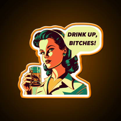 Drink Up Bitches Vintage Retro Whiskey Drink Bar Led Neon Sign Rgb Color - Shineneon