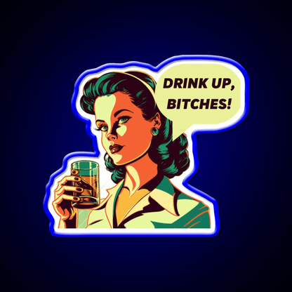 Drink Up Bitches Vintage Retro Whiskey Drink Bar Led Neon Sign Rgb Color - Shineneon