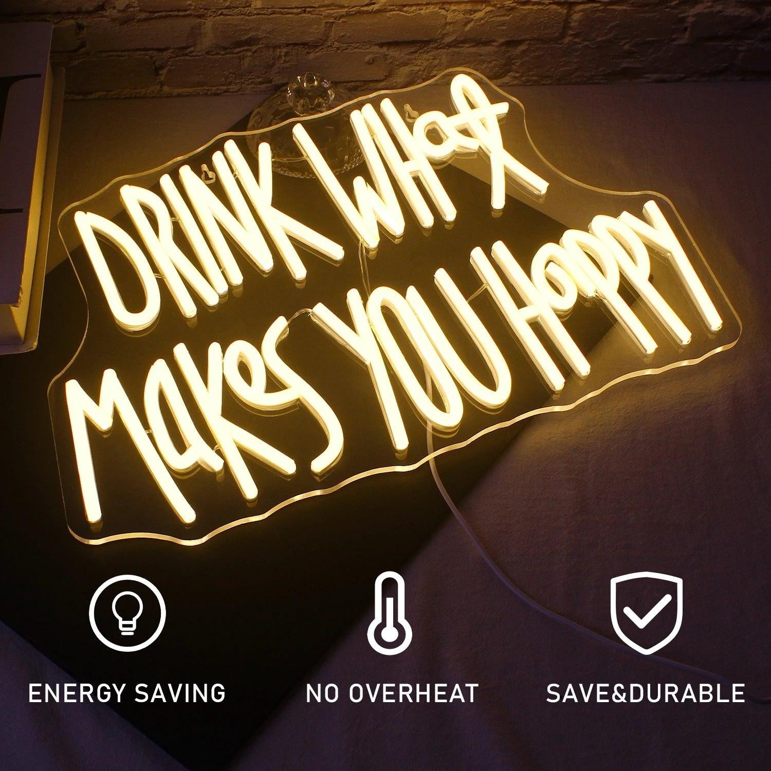 Drink What Makes You Happy Warm Yellow Led Neon Sign For Bar Cafe Home Decor | Shineneon
