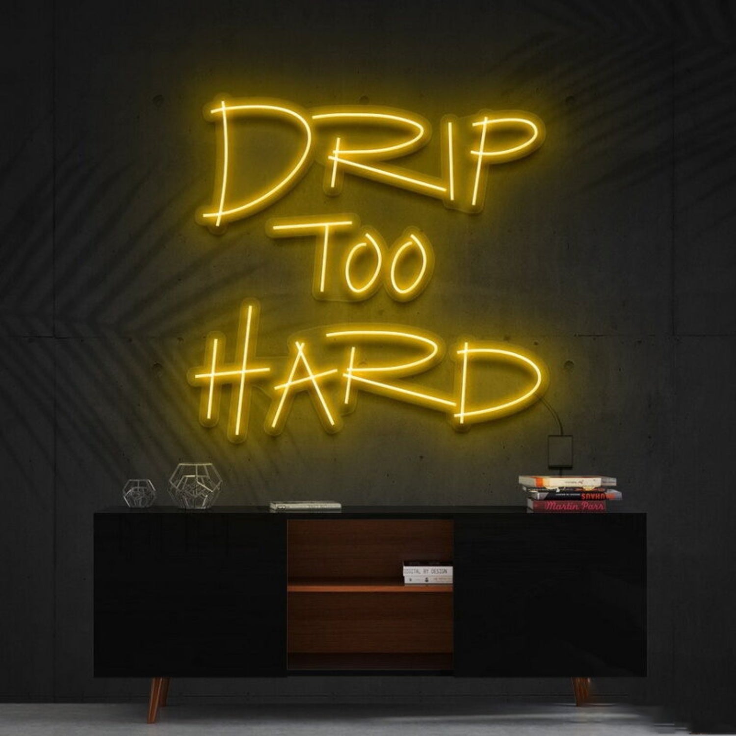 Drip Too Hard Led Neon Sign For Fun And Playful Spaces - Shineneon