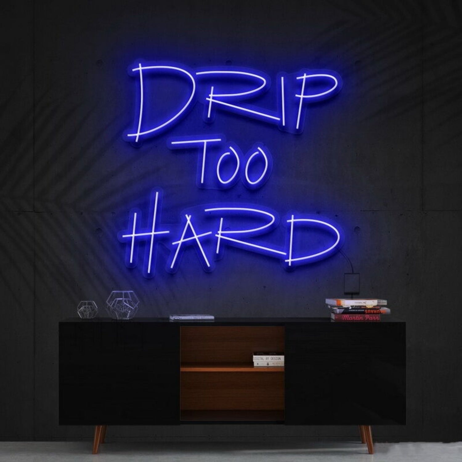 Drip Too Hard Led Neon Sign For Fun And Playful Spaces - Shineneon