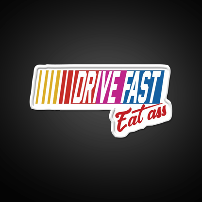 Drive Fast Eat Ass Generic Breathable Led Neon Sign For Burger Place Rgb Color - Shineneon