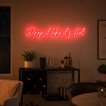Drop It Like Its Hot LED Neon Sign - Shineneon