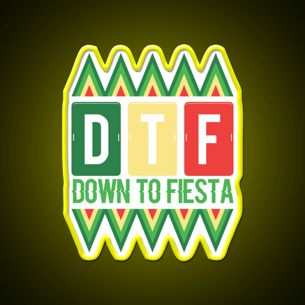 Dtf Down To Fiesta Party Drink Tequila Led Neon Sign Rgb Color - Shineneon
