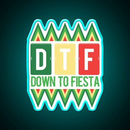 Dtf Down To Fiesta Party Drink Tequila Led Neon Sign Rgb Color - Shineneon
