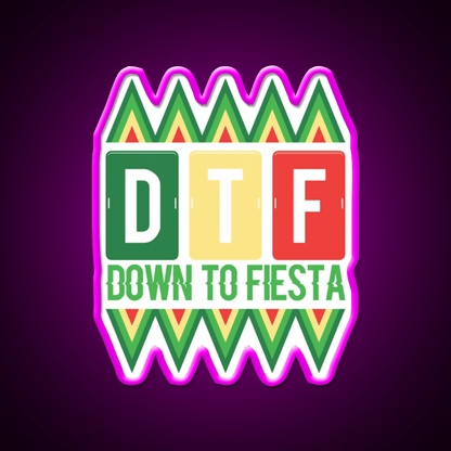 Dtf Down To Fiesta Party Drink Tequila Led Neon Sign Rgb Color - Shineneon