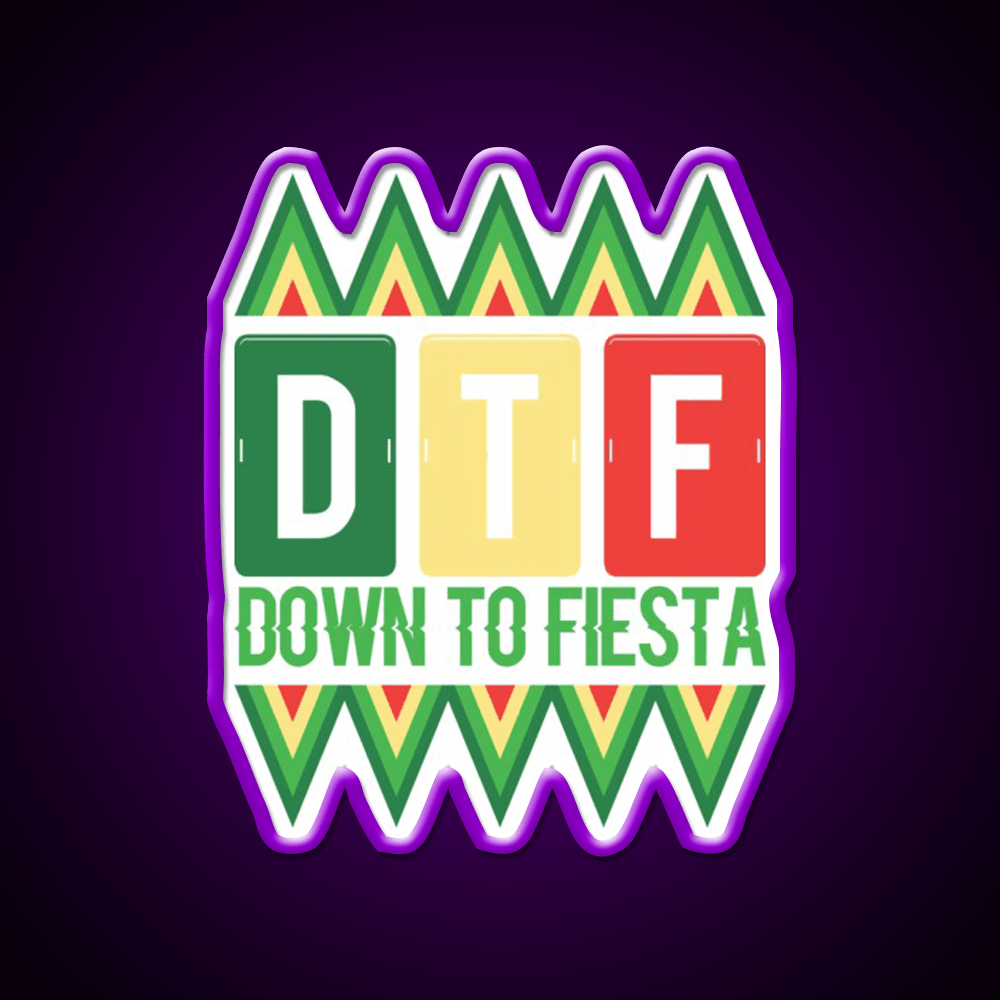 Dtf Down To Fiesta Party Drink Tequila Led Neon Sign Rgb Color - Shineneon