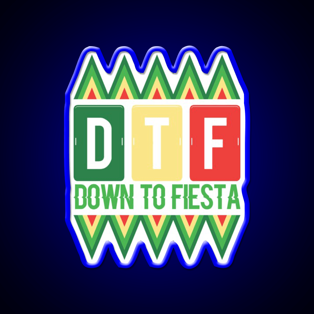 Dtf Down To Fiesta Party Drink Tequila Led Neon Sign Rgb Color - Shineneon