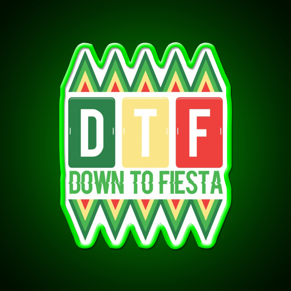 Dtf Down To Fiesta Party Drink Tequila Led Neon Sign Rgb Color - Shineneon