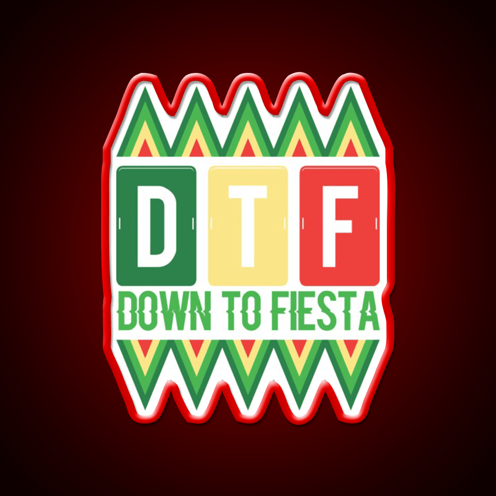 Dtf Down To Fiesta Party Drink Tequila Led Neon Sign Rgb Color - Shineneon