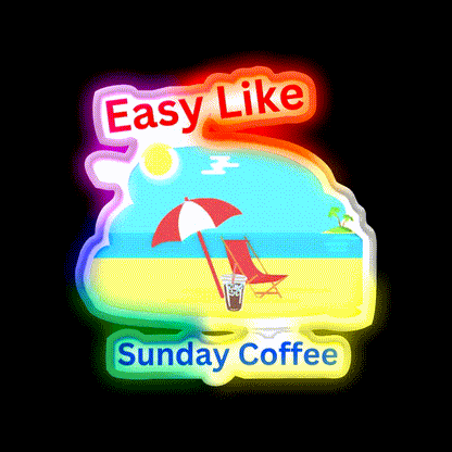 Easy Like Sunday Coffee Cafe Led Neon Sign Espresso Bar Art Rgb Color