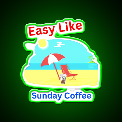 Easy Like Sunday Coffee Cafe Led Neon Sign Espresso Bar Art Rgb Color