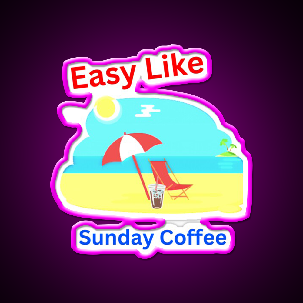 Easy Like Sunday Coffee Cafe Led Neon Sign Espresso Bar Art Rgb Color
