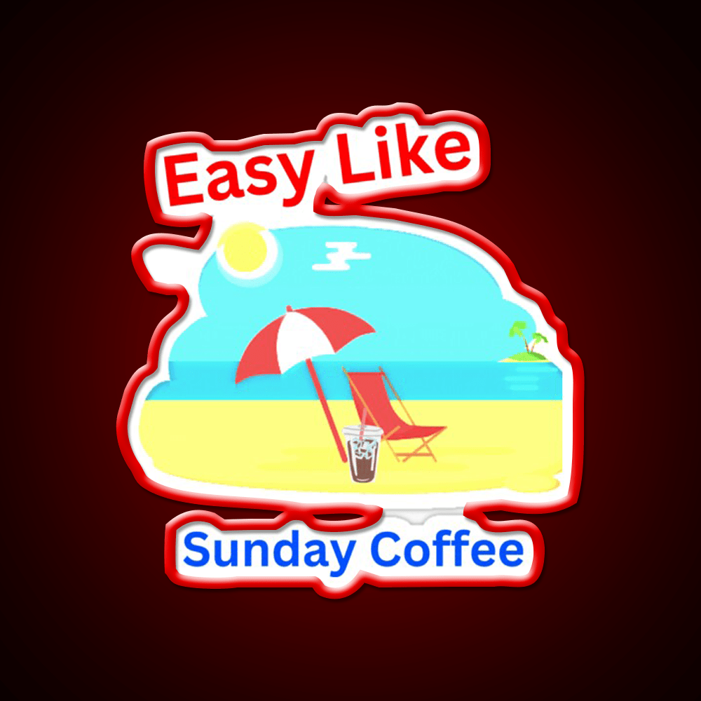 Easy Like Sunday Coffee Cafe Led Neon Sign Espresso Bar Art Rgb Color - Shineneon