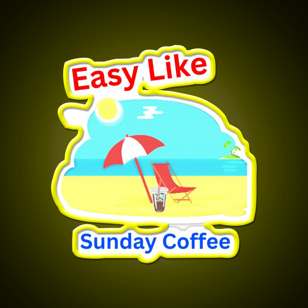 Easy Like Sunday Coffee Cafe Led Neon Sign Espresso Bar Art Rgb Color