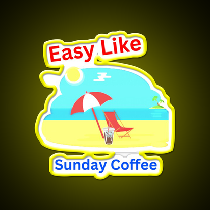 Easy Like Sunday Coffee Cafe Led Neon Sign Espresso Bar Art Rgb Color