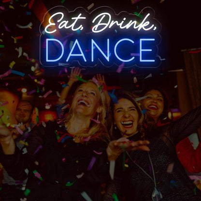 Eat Drink Dance Dual-Color Led Neon Sign Bar Club Party Wall Decor | Shineneon