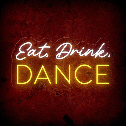 Eat Drink Dance Dual-Color Led Neon Sign Bar Club Party Wall Decor | Shineneon