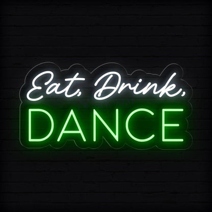Eat Drink Dance Dual-Color Led Neon Sign Bar Club Party Wall Decor | Shineneon