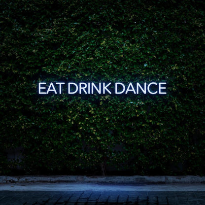 Eat Drink Dance Green Led Neon Sign For Bar Restaurant Nightclub | Shineneon