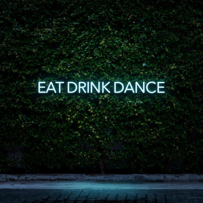 Eat Drink Dance Green Led Neon Sign For Bar Restaurant Nightclub | Shineneon