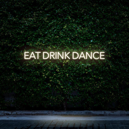 Eat Drink Dance Green Led Neon Sign For Bar Restaurant Nightclub | Shineneon